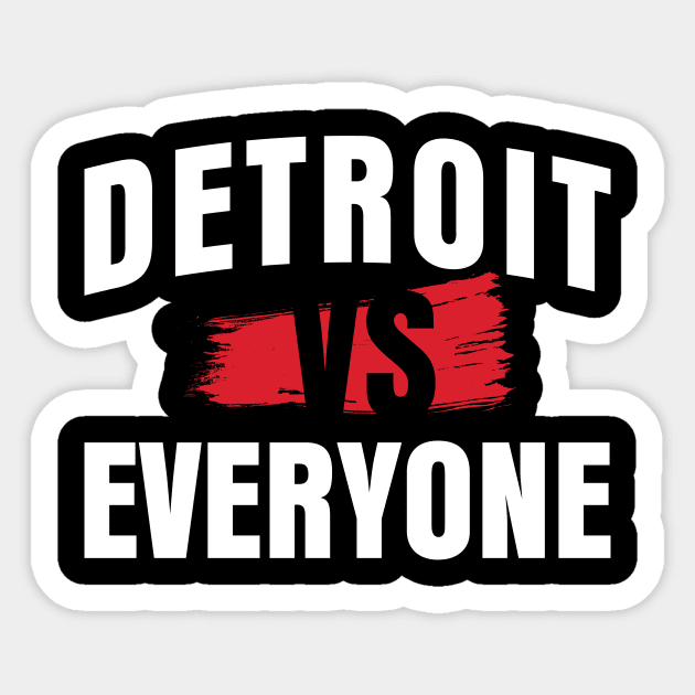 'Detroit vs Everyone' Cool Sports Lover Sticker by ourwackyhome